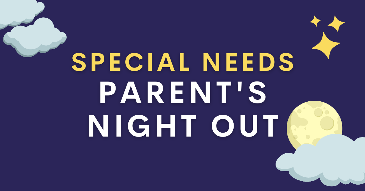 Special Needs Parent’s Night Out