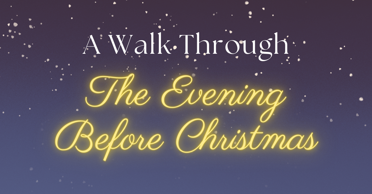 A Walk Through the Evening Before Christmas